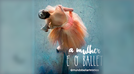 A mulher e o Ballet - Agenda de Dança