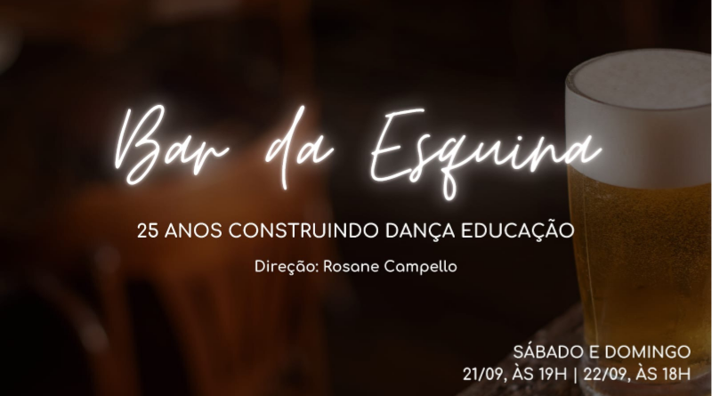 Companhia de Atores Bailarinos Adolpho Bloch apresenta Bar da Esquina na comemoração dos seus 25 anos